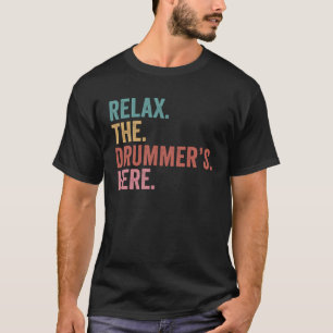 Relax The Drummer s Here Retro Vintage Drummer Dru T-Shirt