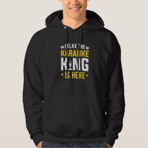 Relax The Karaoke King Is Here Microphone Karaoke Hoodie