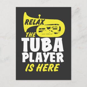 Relax The Tuba Player Is Here - Funny Musician Postcard