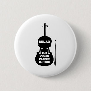 Relax The Violin Player is Here 6 Cm Round Badge