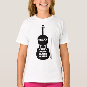 Relax The Violin Player is Here T-Shirt