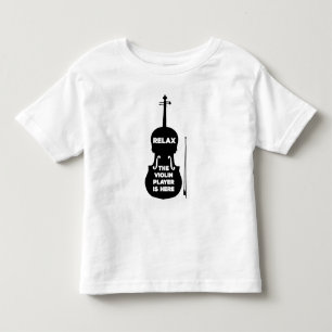 Relax The Violin Player is Here Toddler T-Shirt