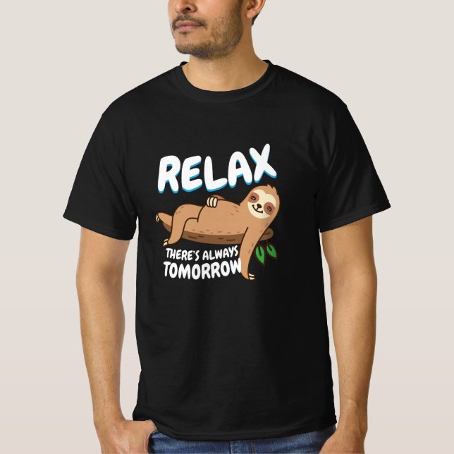 Relax There is Always Tomorrow Sloth T-Shirt (Front)