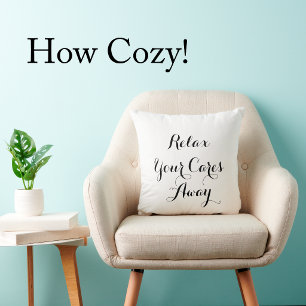 Relax Your Cares Away Script Modern Mimimalist Cushion