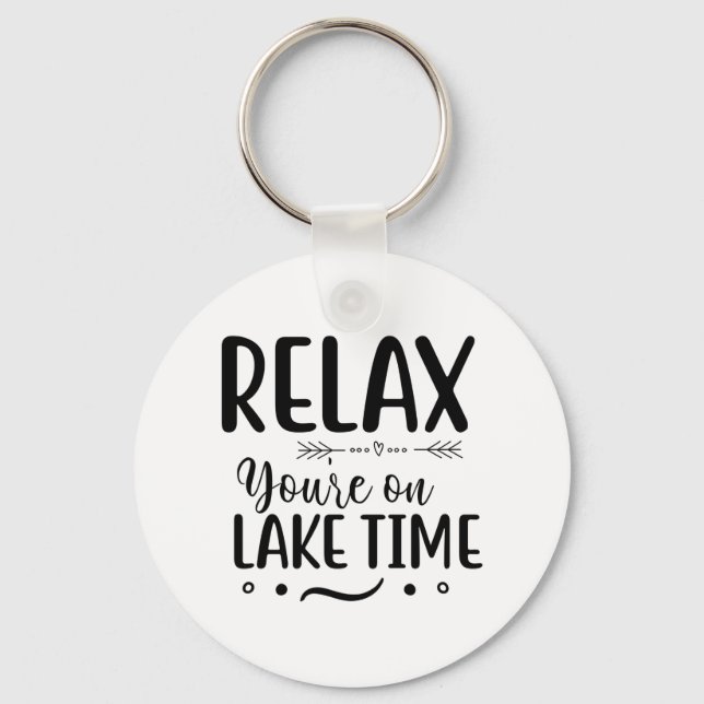 Relax You're on Lake Time Key Ring (Front)