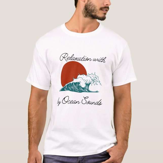 Relaxation with Ocean Sounds  T-Shirt (Front)