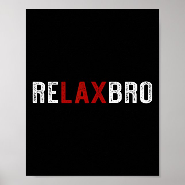 Relaxbro - Funny Lacrosse Player Relax Bro  Poster (Front)