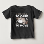 Relaxed & Lazy Vibes for Cat Lovers Design Baby T-Shirt<br><div class="desc">Celebrate relaxation with our 'Too Cool To Care,  Too Lazy To Move' design featuring a chilled-out cat. Perfect for tees,  home decor,  and gifts for cat lovers! #CuteCatGifts #FelineFriends #PunnyCat #LazyCat</div>