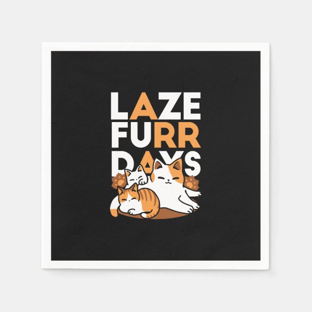 Relaxing Cat Art - 'Laze Furr Days' for Cat Lovers Napkin (Front)