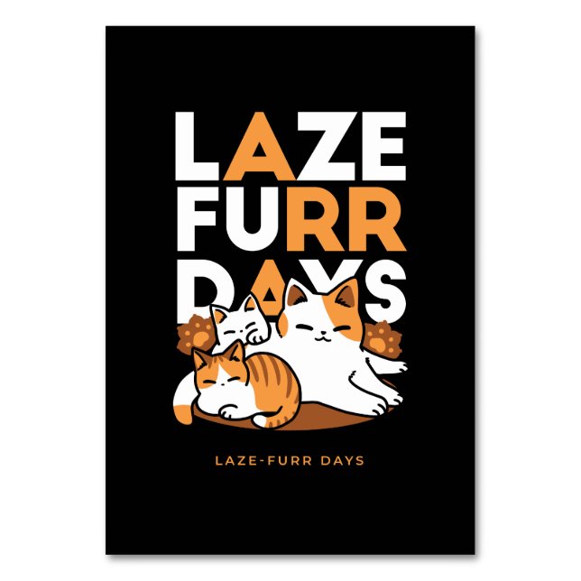 Relaxing Cat Art - 'Laze Furr Days' for Cat Lovers Table Number (Front)
