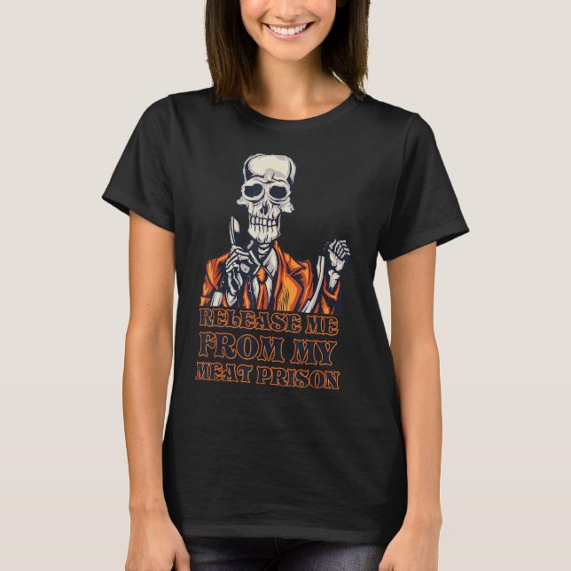 Release Me From My Meat Prison 1 T-Shirt (Front)