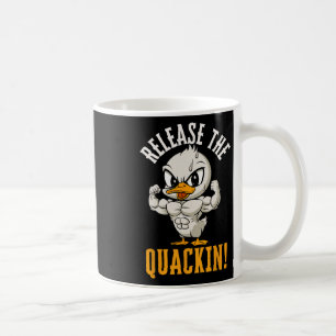 Release The Quackin Funny Duck Gym Weightlifting B Coffee Mug