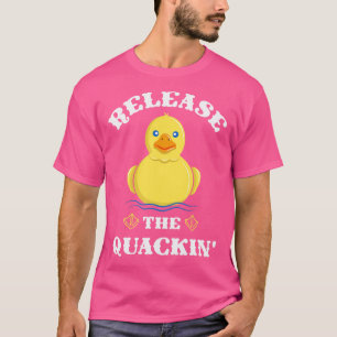 Release The Quackin Funny Duck Pun TShirt and Gift