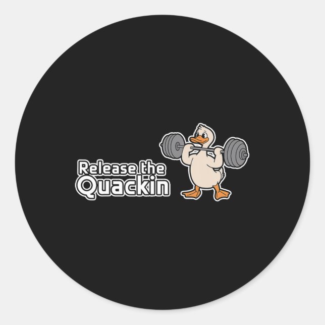 Release The Quackin Gym Bodybuilding ---- 1  Classic Round Sticker (Front)
