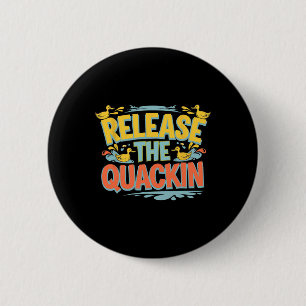 Release The Quackin Gym Bodybuilding -----  6 Cm Round Badge