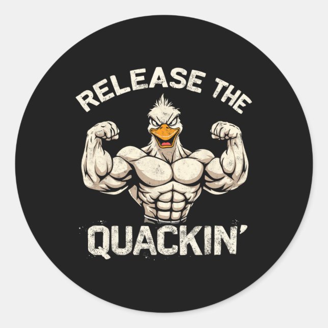 Release The Quackin' Muckle Duck Bodybuilder Joke  Classic Round Sticker (Front)