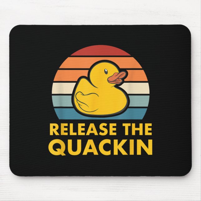 Release The Quackin Quote Rubber Duck Duckling Acc Mouse Pad (Front)