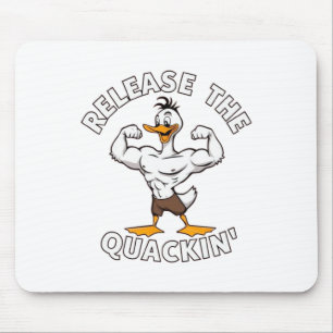 Release The Quackin' Strength Training  Mouse Pad
