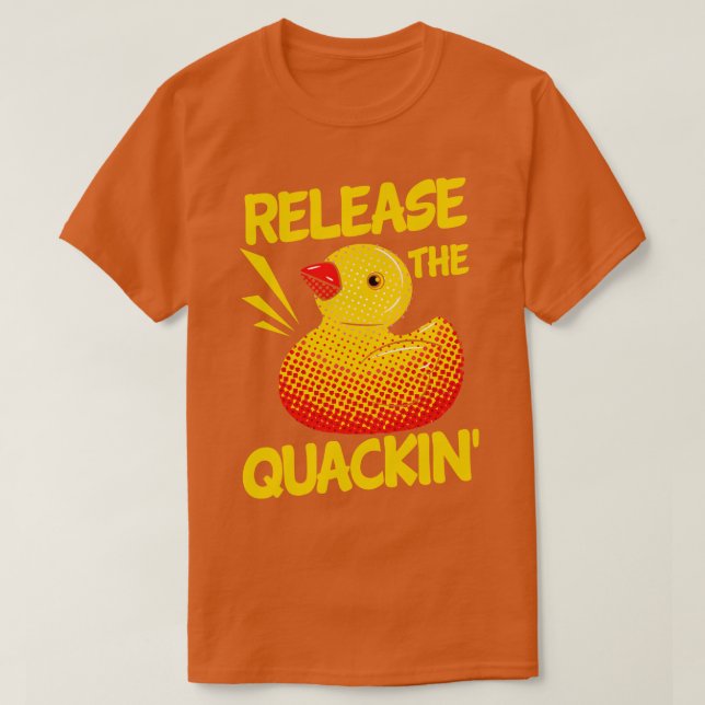 Release the quackin T-Shirt (Design Front)