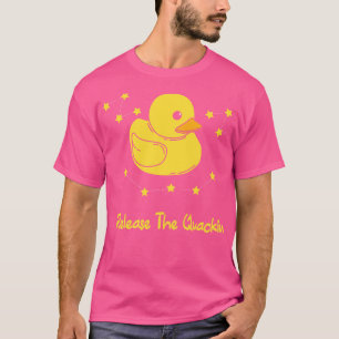 Release The Quackin T-Shirt