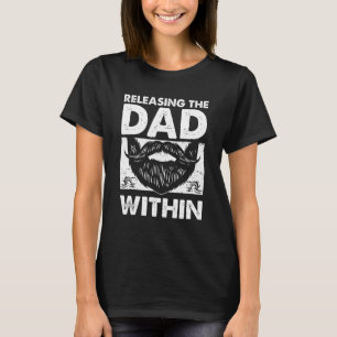 Releasing the Dad Within Parents Conservative Mum T-Shirt