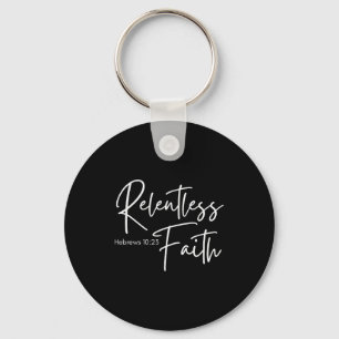 Relentless Faith Hebrews 10-23 Women's Bible Scrip Key Ring