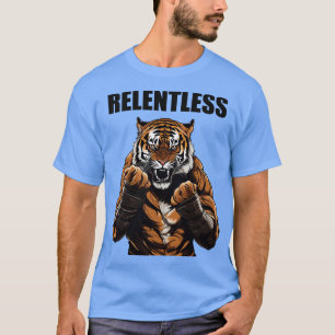 Relentless Motivational Tiger Boxer Gift T-Shirt