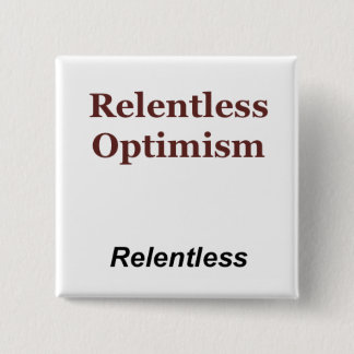 Relentless Optimism 15 Cm Square Badge