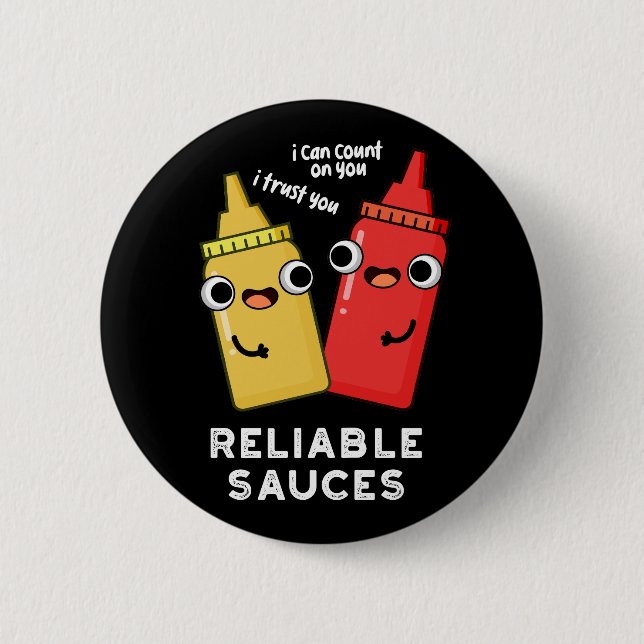 Reliable Sauces Funny Food Pun Dark BG 6 Cm Round Badge (Front)