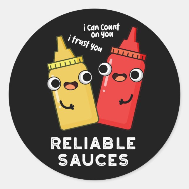 Reliable Sauces Funny Food Pun Dark BG Classic Round Sticker (Front)