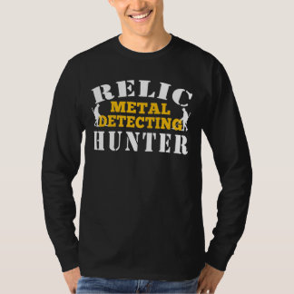 Relic Metal Detecting Hunter – Funny Treasure Hunt T-Shirt