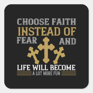 Religion - Choose Faith Instead Of Fear Square Sticker