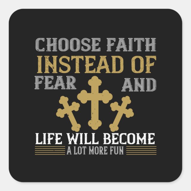 Religion - Choose Faith Instead Of Fear Square Sticker (Front)