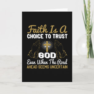 Religion -Faith Is A Choice Of Trust God Card
