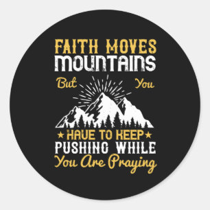 Religion - Faith Moves Mountains Classic Round Sticker