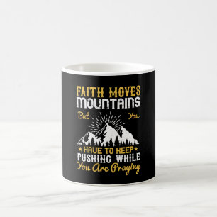 Religion - Faith Moves Mountains Coffee Mug