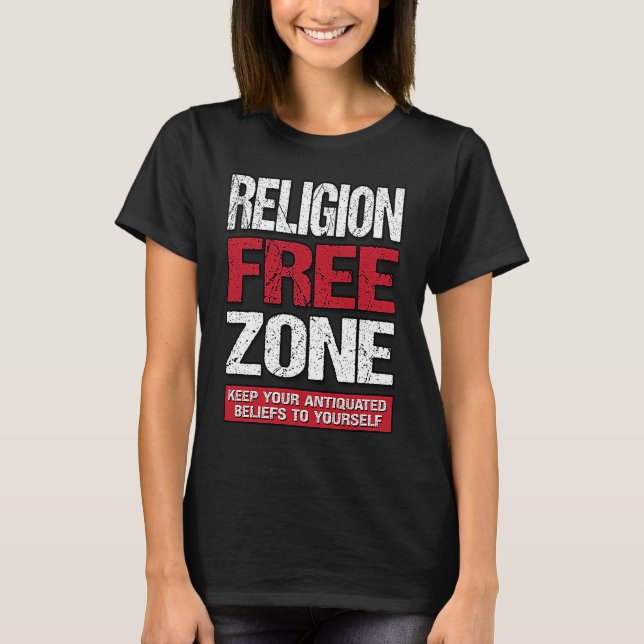 Religion Free Zone  Athiest Agnostic Statement T-Shirt (Front)