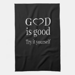 Religion - God Is Good, Try It Yourself Tea Towel