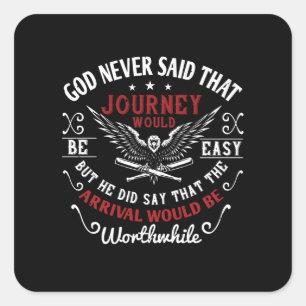 Religion - God Never Said That The Journey Is Easy Square Sticker
