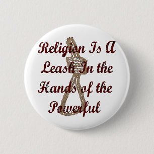 Religion Is A Leash 6 Cm Round Badge