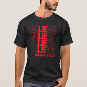 Religion Is A Lie Atheist Agnostic Science Skepti T-Shirt