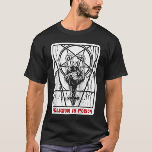 Religion Is Poison Atheist Gothic Satan Occult Ant T-Shirt