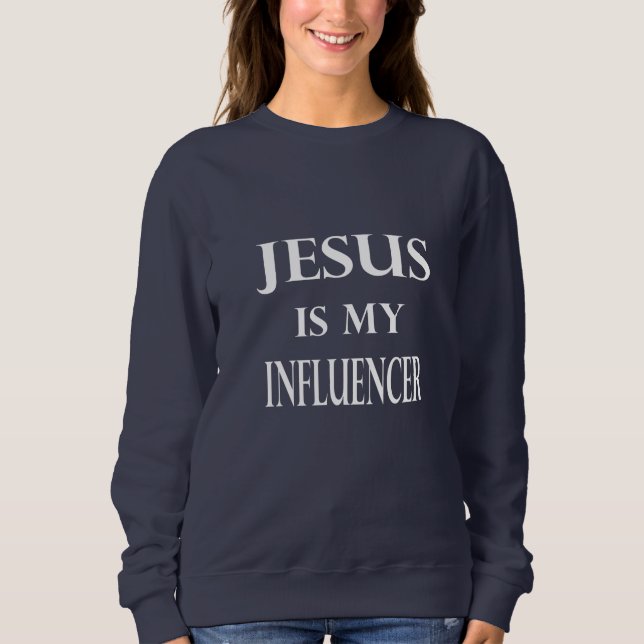 Religion - Jesus Is My Influencer Sweatshirt (Front)