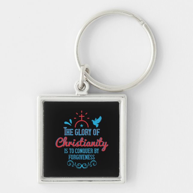 Religion - The Glory Of Christianity Is To Conquer Key Ring (Front)