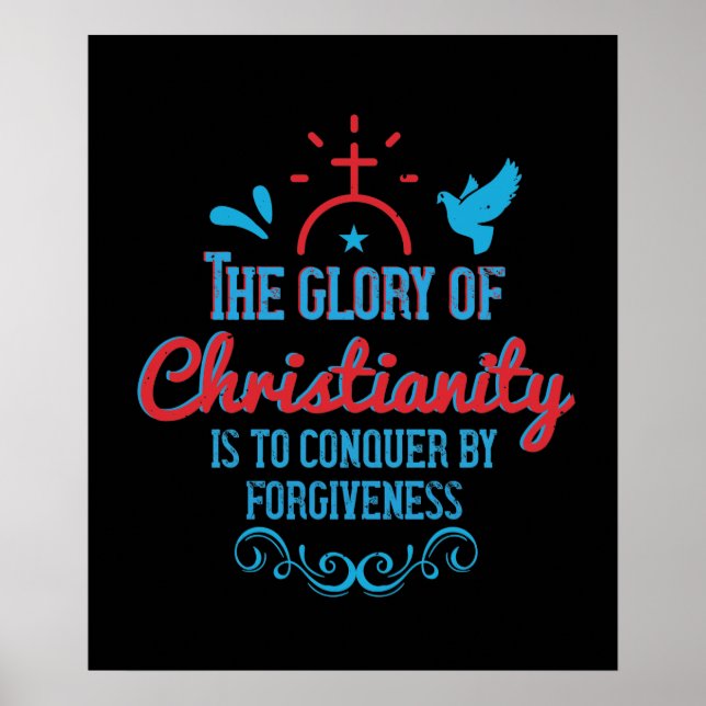 Religion - The Glory Of Christianity Is To Conquer Poster (Front)