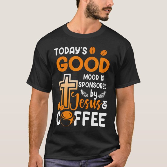 Religion Today's Good-Mood Is Sponsored By Jesus A T-Shirt (Front)
