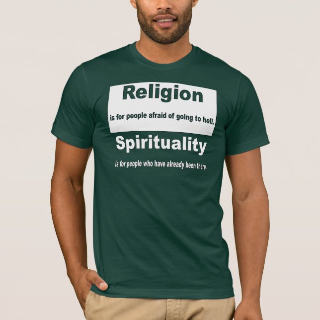 Religion vs. Spirituality T-Shirt (Front)