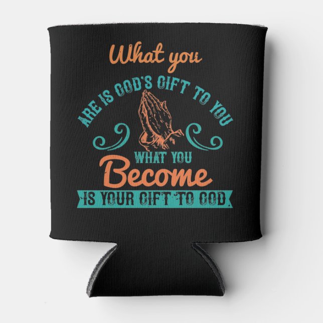 Religion - What You Are Is God's Gift To You Can Cooler (Front)