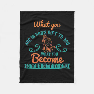 Religion - What You Are Is God's Gift To You Fleece Blanket