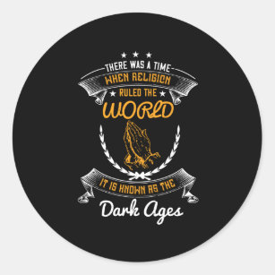 Religions Ruled The World In The Dark Ages Classic Round Sticker